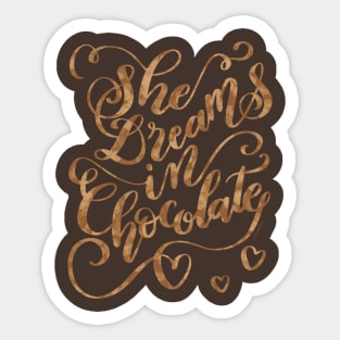 Chocolate Lover Gift She Dreams in Chocolate Sticker